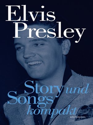 cover image of Elvis Presley: Story und Songs Kompakt